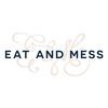 Eat & Mess
