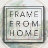 Frame From Home