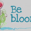 Be Bloom