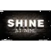 Shine at Nine
