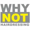 Why Not Hairdressing