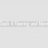 Tools 4 Flooring and More
