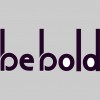 Be Bold